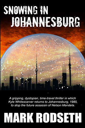 Snowing In Johannesburg Book Cover - Scifi Timetravel Thriller